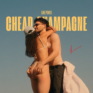 Cheap Champagne by Luke Power