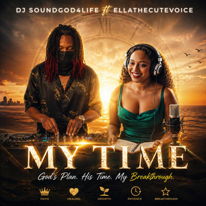 My Time by DJ Soundgod4life, Ellathecutevoice