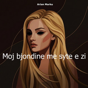 Moj bjondine me syte e zi - feat Diana by Arian Marku