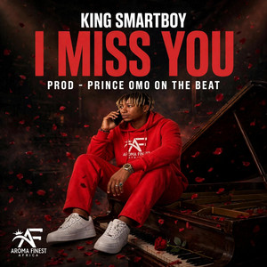 I MISS YOU by King Smartboy