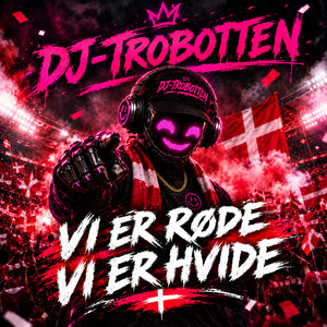 Vi Er Røde Vi Er Hvide by DJ-Trobotten