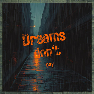 Dreams dont pay by I AM Cricchi