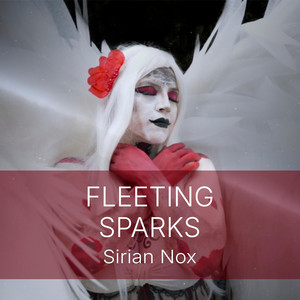 Fleeting Sparks by Sirian Nox