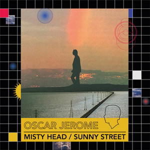 Misty Head / Sunny Street by Oscar Jerome, Maxwell Owin