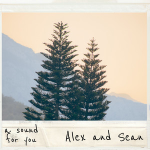Alex and Sean by a sound for you