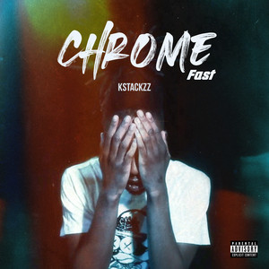 Chrome (FAST) by K Stackzz
