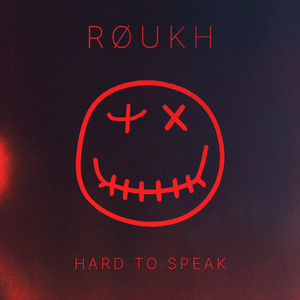 Hard to Speak by RØUKH
