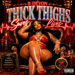 Thick Thighs Saves Lives by B.Devon