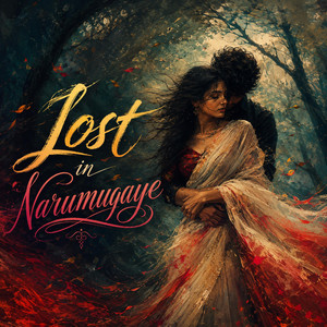 Lost in Narumugaye by RumpaT