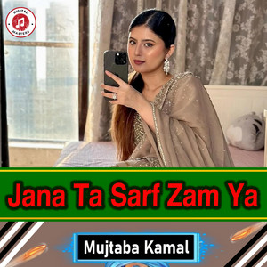 Mujtaba Kamal - Jana Ta Sarf Zam Ya