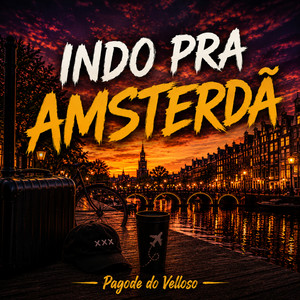 Indo pra Amsterdã by Pagode do Velloso