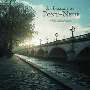 La Ballade du Pont-Neuf by Monsieur Paname