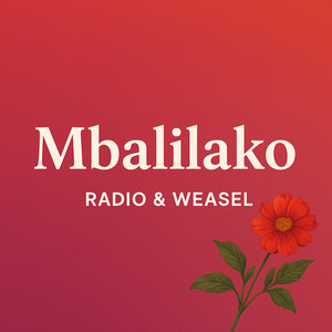 Radio And Weasel - Mbalilako