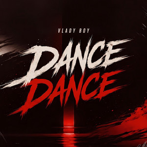Dance Dance by Vlady Boy