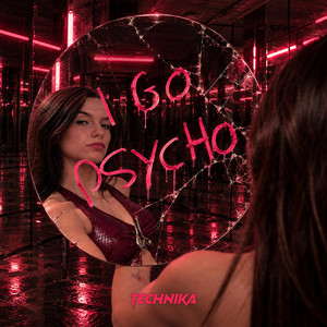 I GO PSYCHO by TECHNIKA