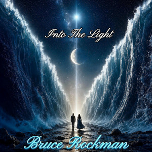 Into The Light by Bruce Rockman