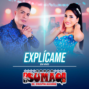 Grupo Sumaq De Crispín Alegría - Explícame (En Vivo)