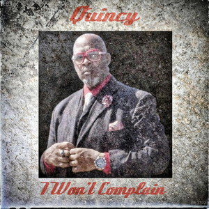 I Won't Complain by Quincy, DJ E.F. Cuttin