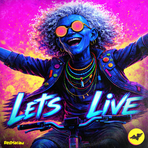 Let's Live by RedMacaw