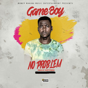 No Problem by Gameboy