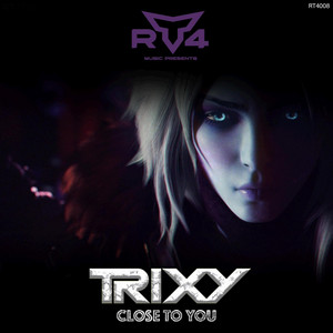 Trixy - Close To You (Radio Edit)