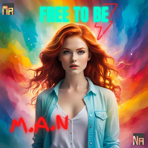 Free to Be by M.A.N