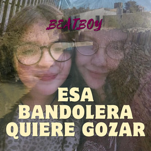 Esa bandolera quiere gozar by Beatboy