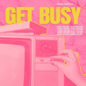 Get Busy - Afro House by Tom Gasco