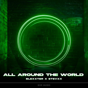 All Around The World (La La La) - Progressive House Version by Blexxter, Stevxx