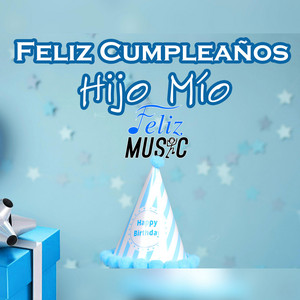 Feliz Music - Feliz Cumpleaños Hijo