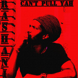 Can't Pull Yah by Rashani
