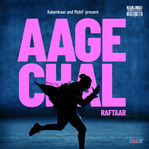 Aage Chal by Raftaar
