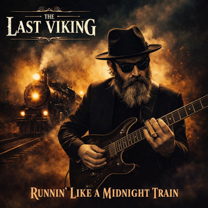 Runnin' Like A Midnight Train by The Last Viking
