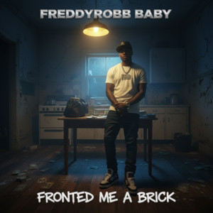 Fronted Me A Brick by Freddyrobb baby