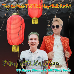 Vũ Ngọc Khang, MC Thái Tuấn, Ngọc Khang & Đình Văn - Ai Chung Tình Được Mãi