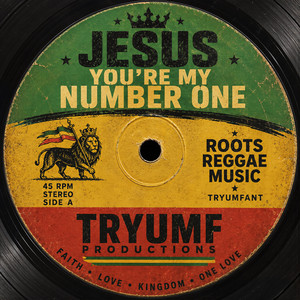 Jesus You're My Number One by Tryumf Productions