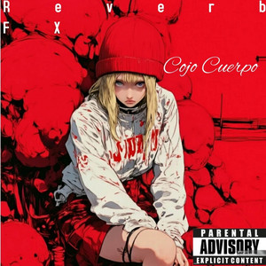 Cojo Cuerpo (REVERB FX) by DJ Most Quality