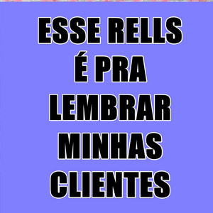 audio original - Esse Rells É Pra Lembrar Minhas Clientes