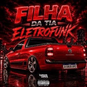 Filha Da Tia (Eletrofunk) by Dj Carlos Lopes