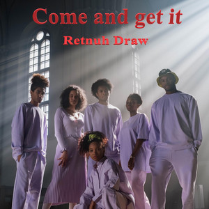 Come and get it by Retnuh Draw