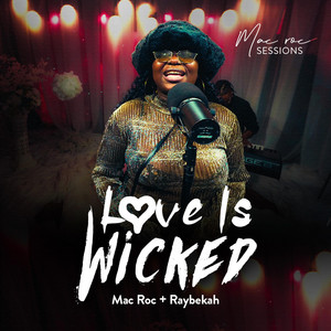Mac Roc - Mac Roc Sessions (Love Is Wicked) (feat. Raybekah)