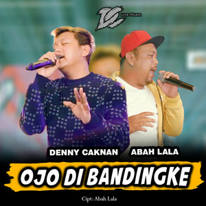 Denny Caknan & Abah Lala - Ojo Dibandingke