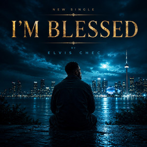 I'm Blessed by Elvis Chec