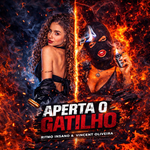 APERTA O GATILHO by Ritmo Insano, Vincent Oliveira
