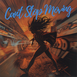 Can't Stop Moving (feat. Lillian Castillo, Evermoist & Jeremy Irvine)