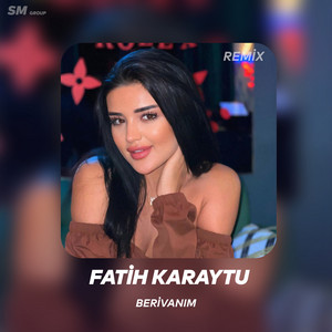 Fatih Karaytu - Berivanim (Remix)