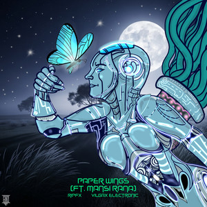 Paper Wings by RipFX, Vilgax Electronic, Mansi Rana