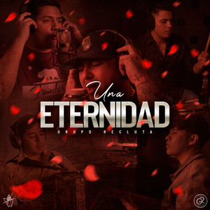 Grupo Recluta - Una Eternidad