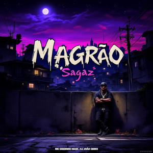 Magrão Sagaz by DJ João Quiks, Mc guizinho niazi