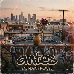 Antes by SAC MOYA, MC Aese